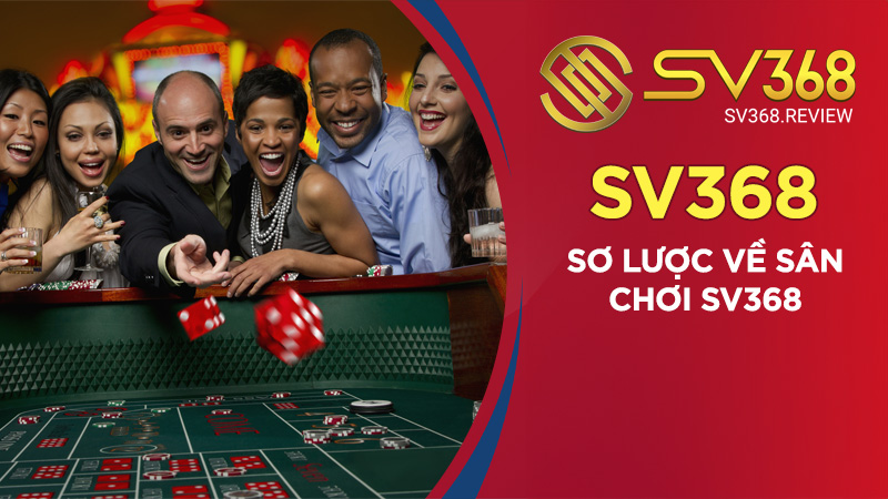 Sơ lược về sân chơi SV368